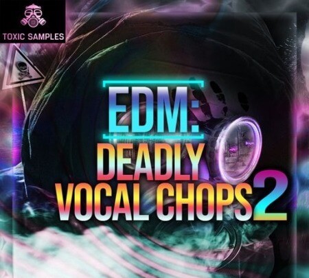 Toxic Samples EDM Deadly Vocal Chops 2 WAV